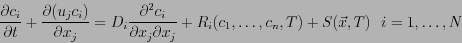 \begin{displaymath}
\frac{\partial c_i}{\partial t} + \frac{\partial (u_j c_i)}{...
..._i (c_1, \ldots, c_n, T) + S (\vec{x},T) \: \: \: i=1,\ldots,N
\end{displaymath}