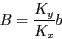 \begin{displaymath}
B = \frac{K_y}{K_x} b
\end{displaymath}